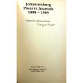 JOHANNESBURG PIONEER JOURNALS 1888-1909 edited by Maryna Fraser SIGNED
