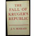 THE FALL OF KRUGER`S REPUBLIC by J. S. Marais