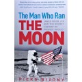 Piers Bizony, The Man Who Ran the Moon: James Webb, JFK and the Secret History of Project Apollo