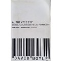 David Boyle, Authenticity, Fakes, Spin and the Lust for Real Life