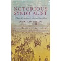 Jonathan Hyslop, The Notorious Syndicalist