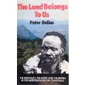 Peter Delius, The Land Belongs to Us (hardcover)