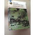 The Old Transport Road - Stanley Hyatt (Rhodesian Publication)