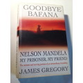 Goodbye Bafana (Nelson Mandela My Prisoner, My Friend