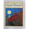 1989  HARD COVER  - THE MOON DRAGON BY MOIRA MILLER - BEAUTIFULLY ILLUSTRATED
