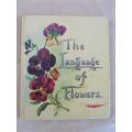 DELIGHTFUL!!  A PUBLISHED FACSIMILE OF A HANDWRITTEN BOOK OF 1913 - THE LANGUAGE OF FLOWERS