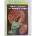 HARD COVER - NANCY DREW - THE CLUE IN THE CROSSWORD CIPHER BY CAROLYN KEENE - GREAT CONDITION