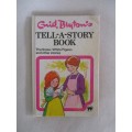 1983 HARD COVER - COLLECTABLE ENID BLYTON BOOK - TELL-A-STORY BOOK