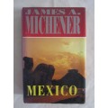 MEXICO BY JAMES A. MICHENER - HARD COVER PLUS DUST JACKET