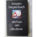 RARE FIRST EDITION -  BREYTEN BREYTENBACH - DIE HUIS VAN DIE DOWE
