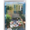 FOR SBENDEN ONLY - PROVENCE THE BEAUTIFUL COOKBOOK - AUTHENTIC RECIPES FROM THE REGIONS OF PROVENCE