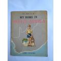 Vintage 1960 My home in South Africa Isabel crombie No. 24 book