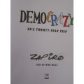 DEMOCRAZY...SA`s Twenty-year trip, by Zapiro