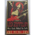 LED ZEPPELIN - A BIOGRAPHY - WHEN GIANTS WALKED THE EARTH