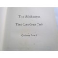 THE AFRIKANERS - THEIR LAST GREAT TREK - GRAHAM LEACH FIRST EDITION