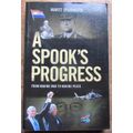 A SPOOK'S PROGRESS - TRUE SA SPY STORY - MARITZ SPAARWATER