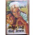 More Lag die Lewe -Nicky Van Schalkwyk - Eerste Afrikaanse Uitgawe & Druk1980