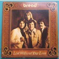 BREAD - LOST WITHOUT YOUR LOVE VINTAGE LP