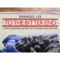 To the Bitter End - Photgraphic History of the Boer War - Emanoel Lee