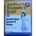 Absolute Beginners Guide to Security,Spam,Spyware & Viruses - Andy Walker