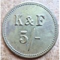 Kleiman and Finchen  K&F 5/ Shilling Token - Dannhauser Natal