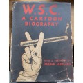 1955 W.S.C Winston Churchill - A Cartoon Biography - Harold Nicolson - Fred Urquhart