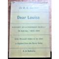 Dear Louisa Story of a Pioneer Family in Natal - Dr R.E Gordon