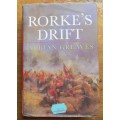 Rorke`s Drift - Adrian Greaves 1st Edition
