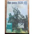 Purnells Book No.11 The Guns 1939-1945