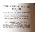 1932 The Great White South (with Scott in the Antarctic) - H.G Ponting