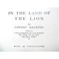 In the Land of the Lion - By Cherry Kearton 1946 8th Impression