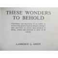 These Wonders to Behold - Lawrence G.Green