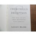 Churchill`s Deception - The Dark Secret that destroyed Nazi Germany - L.C Kilzer