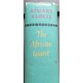 1958 The African Giant - Stuart Cloete Africana/Rhodesiana