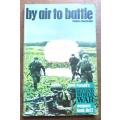 By Air to Battle - Charles MacDonald - Purnell`s