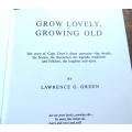 1975 Reprint - Grow Lovely,Growing Old - Lawrence G.Green