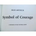 SAMPLE COPY-Symbol of Courage - A History of the Victoria Cross - Max Arthur