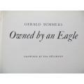 Owned by an Eagle - Gerald Summers 1976 1st Edition