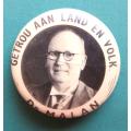 D.F Malan - Getrou aan Land & Volk Pin Badge - Condition
