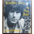 Jeremy Taylor - Ag Pleez Deddy