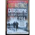 Europe Goes to War 1914 - Max Hastings