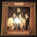 Bread - Lost Without Your Love (LP) Vinyl Record (6th Album)