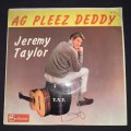 Jeremy Taylor - Ag Pleez Daddy / Jo'burg Talking Blues (7", EP) 45RPM Vinyl Record