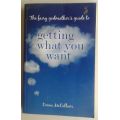 The fairy godmother`s guide to getting what you want by Donna McCallum