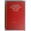 Flower decoration for the home by Violet W Stevenson
