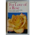 For love of a rose by Antonia Ridge