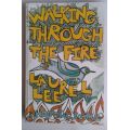 Walking through the fire by Laurel Lee