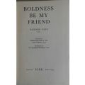 Boldness be my friend by Richard Pape