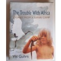 The trouble with Africa by Vic Guhrs