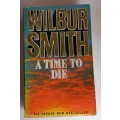 A time to die by Wilbur Smith